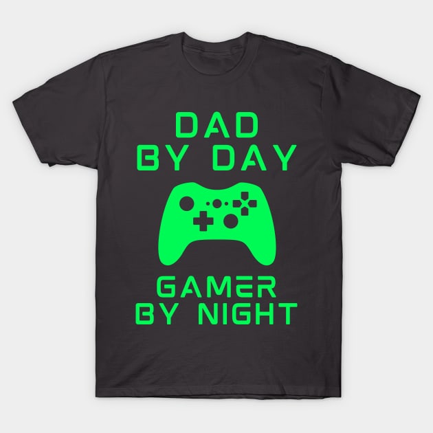 Dad By Day Gamer By Night T-Shirt by debageur